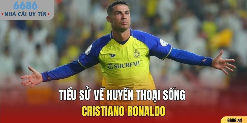 Tiểu sử về huyền thoại sống Cristiano Ronaldo