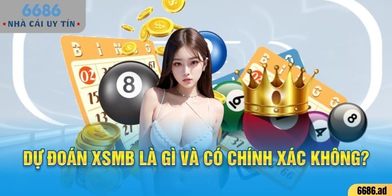 Dự đoán XSMB là gì và có chính xác không?